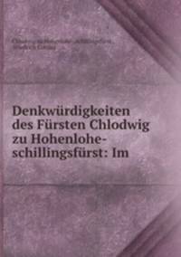 Denkwurdigkeiten des Fursten Chlodwig zu Hohenlohe-schillingsfurst: Im .