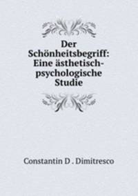 Der Schonheitsbegriff: Eine asthetisch-psychologische Studie