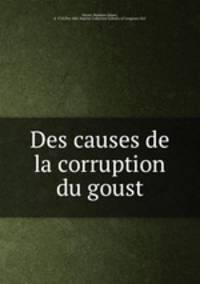 Des causes de la corruption du goust