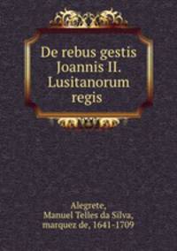 De rebus gestis Joannis II. Lusitanorum regis