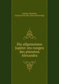 Die allgemeinen Jupiter-sto?rungen des planeten Alexandra