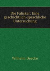 Die Falisker: Eine geschichtlich-sprachliche Untersuchung