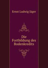 Die Fortbildung des Bodenkredits