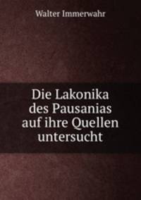 Die Lakonika des Pausanias auf ihre Quellen untersucht