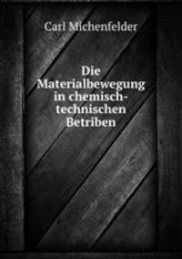 Die Materialbewegung in chemisch-technischen Betriben