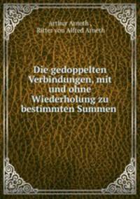 Die gedoppelten Verbindungen, mit und ohne Wiederholung zu bestimmten Summen .