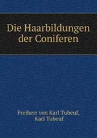 Die Haarbildungen der Coniferen