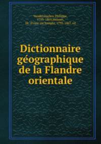 Dictionnaire ge?ographique de la Flandre orientale