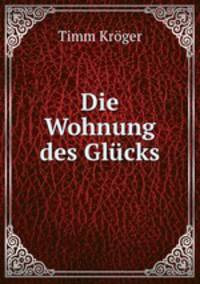 Die Wohnung des Glucks
