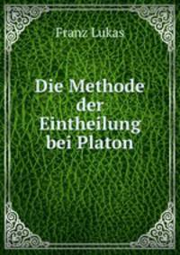 Die Methode der Eintheilung bei Platon
