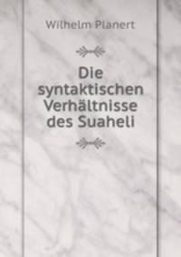 Die syntaktischen Verhaltnisse des Suaheli.
