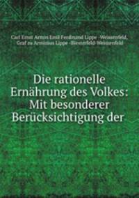 Die rationelle Ernahrung des Volkes: Mit besonderer Berucksichtigung der .