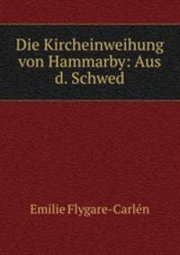 Die Kircheinweihung von Hammarby. Aus dem Schwedischen
