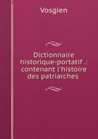 Dictionnaire historique-portatif .: contenant l