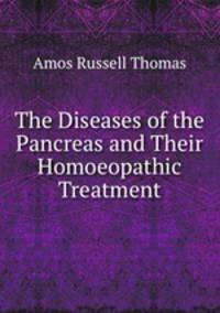 The Diseases of the Pancreas and Their Homoeopathic Treatment