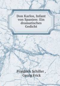 Don Karlos, Infant von Spanien: Ein dramatisches Gedicht