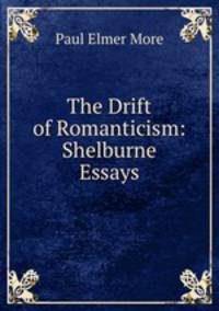 The Drift of Romanticism: Shelburne Essays