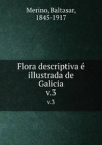 Flora descriptiva illustrada de Galicia. v.3