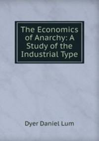 The Economics of Anarchy: A Study of the Industrial Type
