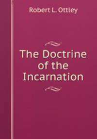 The Doctrine of the Incarnation