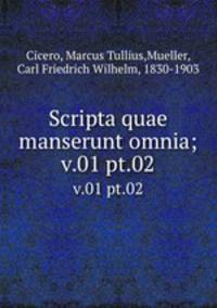 Scripta quae manserunt omnia;. v.01 pt.02