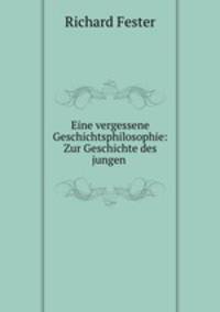 Eine vergessene Geschichtsphilosophie: Zur Geschichte des jungen .