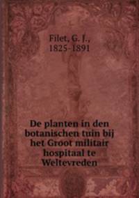 De planten in den botanischen tuin bij het Groot militair hospitaal te Weltevreden