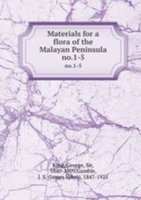 Materials for a flora of the Malayan Peninsula. no.1-5