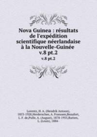 Nova Guinea : rsultats de l`expdition scientifique nerlandaise la Nouvelle-Guine . v.8 pt.2
