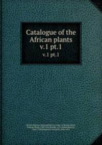 Catalogue of the African plants. v.1 pt.1
