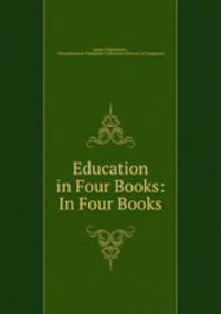 Education in Four Books: In Four Books