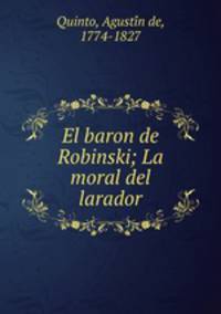 El baron de Robinski; La moral del larador