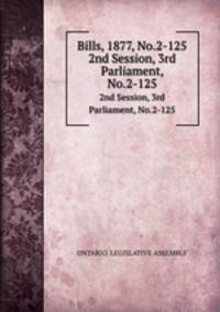 Bills, 1877, No.2-125. 2nd Session, 3rd Parliament, No.2-125