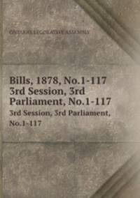 Bills, 1878, No.1-117. 3rd Session, 3rd Parliament, No.1-117