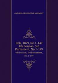 Bills, 1879, No.1-149. 4th Session, 3rd Parliament, No.1-149