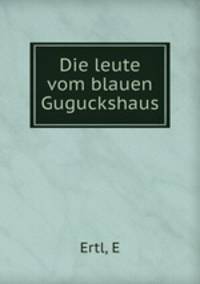 Die leute vom blauen Guguckshaus