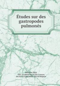 Etudes sur des gastropodes pulmones