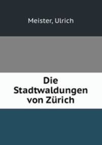 Die Stadtwaldungen von Zurich