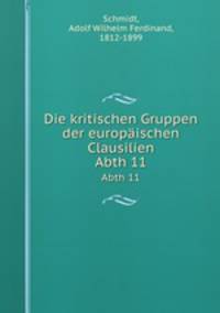 Die kritischen Gruppen der europischen Clausilien. Abth 11