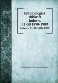 Entomologisk tidskrift. Index v. 11-30 1890-1909
