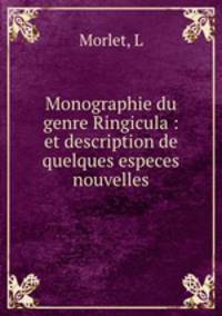 Monographie du genre Ringicula : et description de quelques especes nouvelles