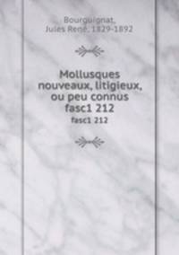 Mollusques nouveaux, litigieux, ou peu connus. fasc1 212