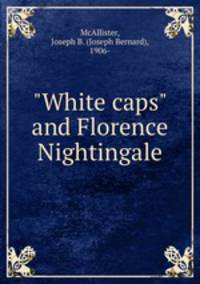 "White caps" and Florence Nightingale