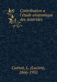 Contribution a l`tude anatomique des Astrides