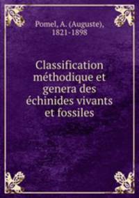 Classification methodique et genera des echinides vivants et fossiles