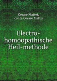 Electro-homoopathische Heil-methode.