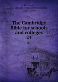 The Cambridge Bible for schools and colleges. 21
