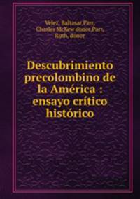 Descubrimiento precolombino de la America : ensayo critico historico