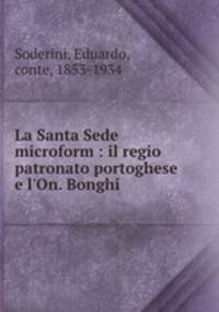 La Santa Sede microform : il regio patronato portoghese e l