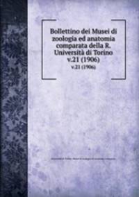 Bollettino dei Musei di zoologia ed anatomia comparata della R. Universit di Torino. v.21 (1906)